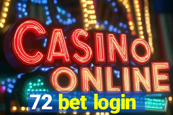 72 bet login